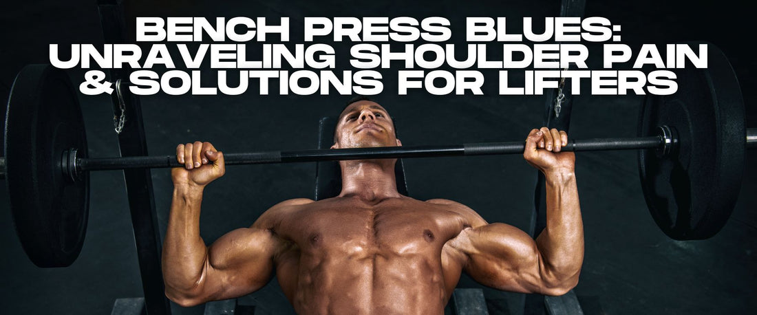 Bench Press Blues: Unraveling Shoulder Pain & Solutions for Lifters