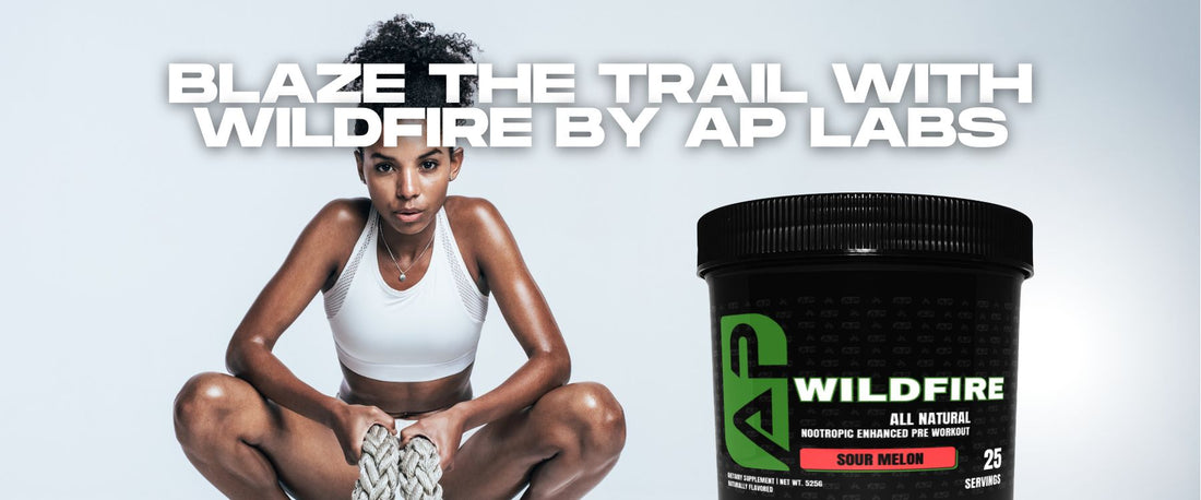 Blaze the Trail with Wildfire by AP Labs