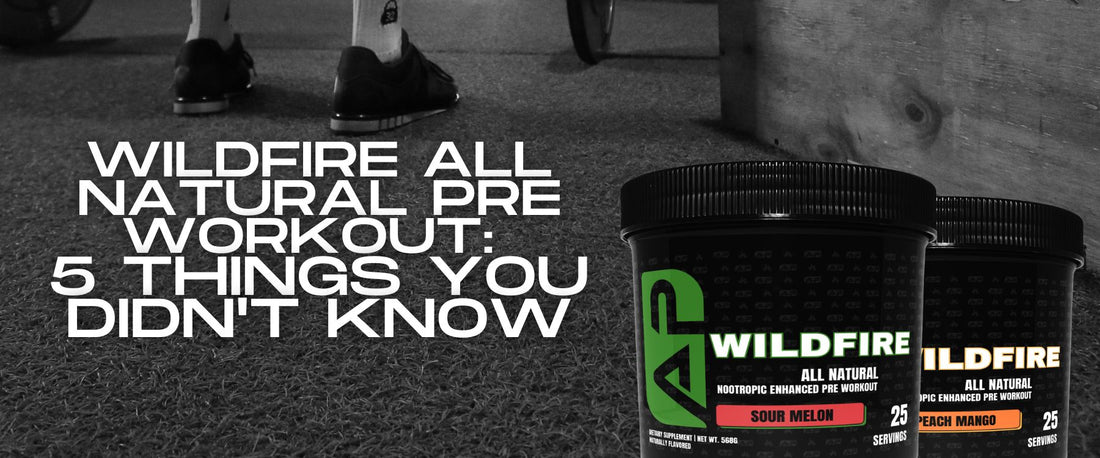 Wildfire All-Natural Pre-Workout: 5 Things You Didn't Know