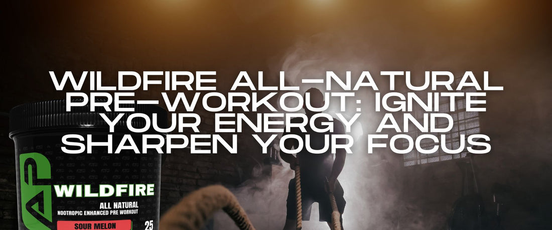 Wildfire All-Natural Pre-Workout: Ignite Your Energy and Sharpen Your Focus